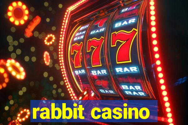 rabbit casino